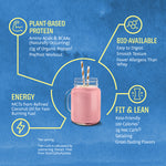 Pink smoothie in a jar with straw surrounded by plant-based protein, bio-available, energy, and fit and lean benefits text.