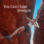 Woman rock climbing between red canyon walls under clear blue sky with text You Can’t Fake Strength